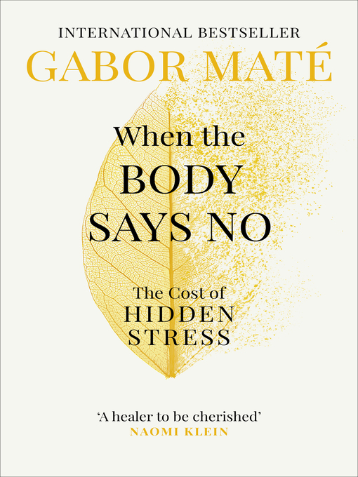 Title details for When the Body Says No by Gabor Maté - Wait list